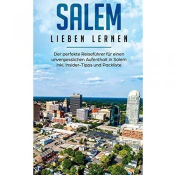 Guía de Viaje a Salem: El Perfecto Manual para una Estancia Inolvidable con Consejos Insider y Lista de Empaque