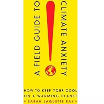 A Field Guide to Climate Anxiety