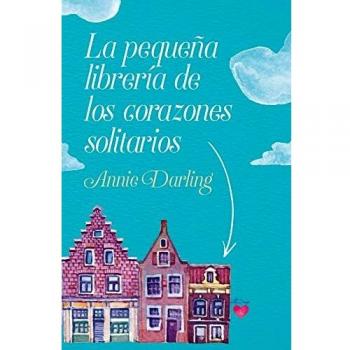 La pequeña librería de los corazones solitarios (Books4pocket romántica