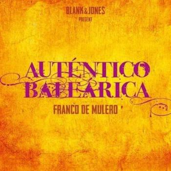 Authentic Balearica Compilation by Blank & Jones and Franco de Mulero