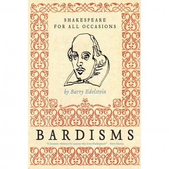 Bardisms: Shakespeare for All Occasions