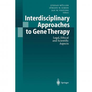 Interdisciplinary Approaches to Gene Therapy: Legal, Ethical and Scientific Aspects
