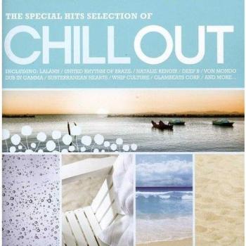 Chill Out: Special Hits Selections / Various