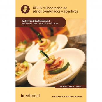Elaboración de platos combinados y aperitivos. HOTR0108 - Operaciones básicas de cocina