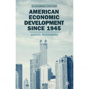 American Economic Development Since 1945: A Contemporary Analysis