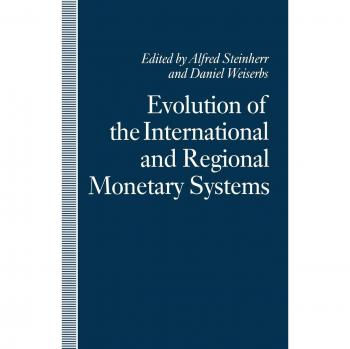 Evolution of the International and Regional Monetary Systems: Essays in Honour of Robert Triffin