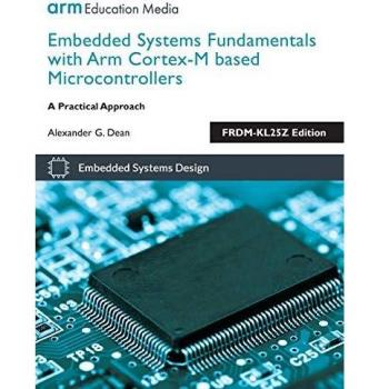 Embedded Systems Fundamentals with ARM Cortex-M based Microcontrollers: A Practical Approach