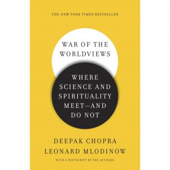 War of the Worldviews: Where Science and Spirituality Meet - And Do Not