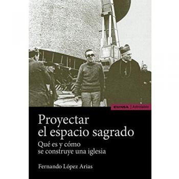 PROYECTAR EL ESPACIO SAGRADO: Qué es y cómo se construye una iglesia