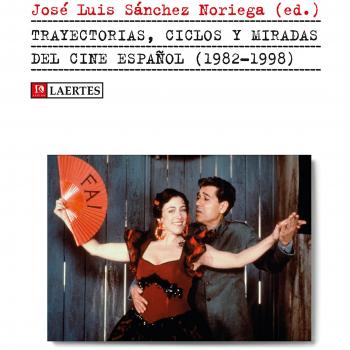 Trayectorias,ciclos y miradas del cine español - José Luis Sánchez Noriega