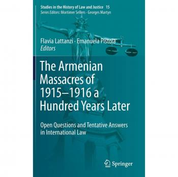 The Armenian Massacres of 1915-1916 a Hundred Years Later: Open Questions and Tentative Answers in International Law