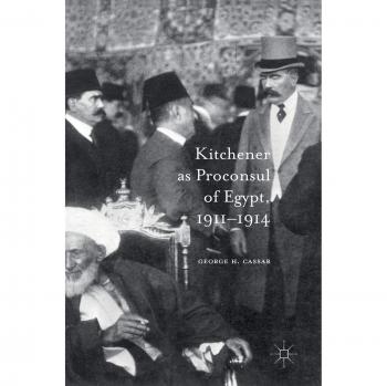 Kitchener as Proconsul of Egypt, 1911-1914