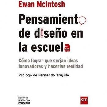 Pensamiento De Diseño En La Escuela: Cómo lograr que surjan nuevas ideas y hacerlas realidad: 13