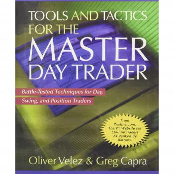 Tools and Tactics for the Master DayTrader: Battle-Tested Techniques for Day,  Swing, and Position Traders