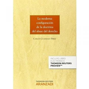 LA MODERNA CONFIGURACIÓN DE LA DOCTRINA DEL ABUSO DEL DERECHO