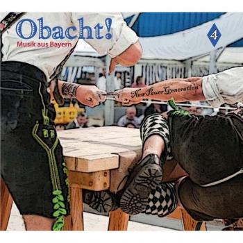 Obacht! Musik Aus Bayern: The New Pauer Generation - Volume 4