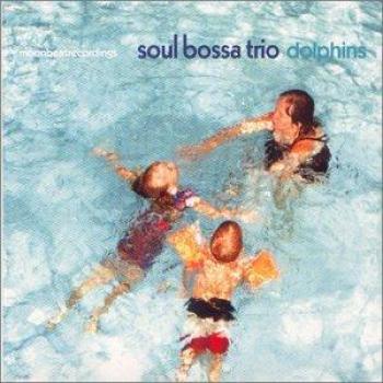 Dolphins - SOUL BOSSA TRIO