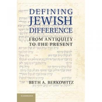 Definición de la Diferencia Judía: Desde la Antigüedad hasta el Presente - Beth A. Berkowitz