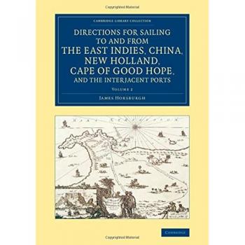 Guía de Navegación a las Indias Orientales, China, Nueva Holanda y el Cabo de Buena Esperanza - Volumen 2: Exploración Marítima en Formato Tapa Blanda
