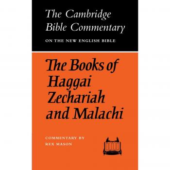 Comentario Bíblico de Cambridge: Antiguo Testamento - Conjunto de 32 Volúmenes sobre los Libros de Hageo, Zacarías y Malaquías