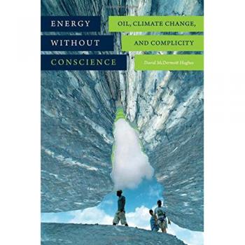 Energy without Conscience: Oil, Climate Change, and Complicity