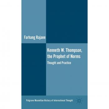 Kenneth W. Thompson, The Prophet of Norms: Thought and Practice
