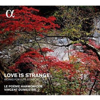 Love Is Strange: Obras Para Consort De Laúdes [Alpha C.]