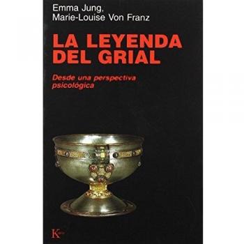 La leyenda del Grial: Desde una perspectiva psicológica - Marie-louise Von Franz Emma Jung