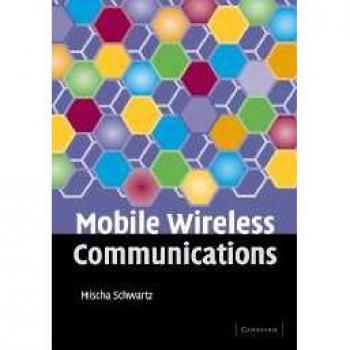 Mobile Wireless Communications: Hardcover Edition by Mischa Schwartz