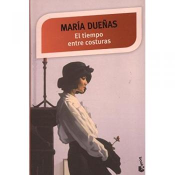El tiempo entre costuras - María Dueñas