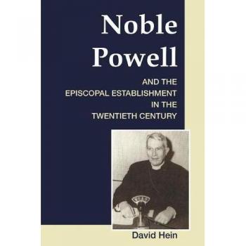 Noble Powell: A Historical Analysis of the Episcopal Establishment in 20th Century America