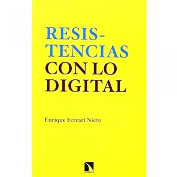 Resistencias Con Lo Digital - Ferrari Nieto, Enrique