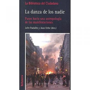 LA DANZA DE LOS NADIE: Pasos hacia un antropología de las manifestaciones
