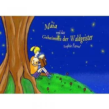 Maia y el secreto de los espíritus del bosque (Tapa blanda)