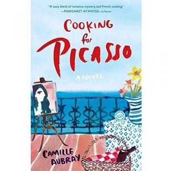 Cooking for Picasso: A Novel