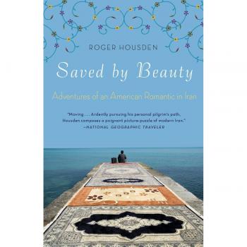 Saved by Beauty: An American's Romantic Journey in Iran