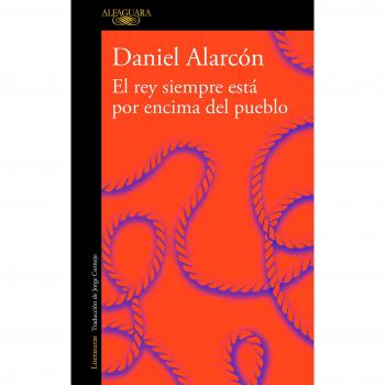 El rey siempre está por encima del pueblo - Alarcón, Daniel