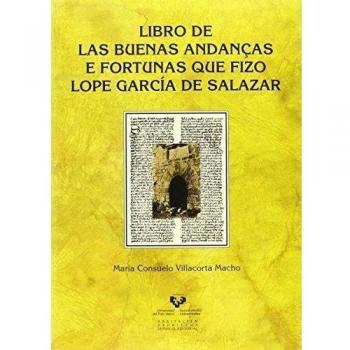 Libro De Las Buenas Andanças E Fortunas Que Fizo Lope García De Salazar