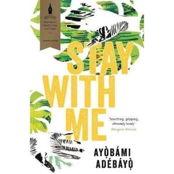Stay With Me: Ayobami Adebayo