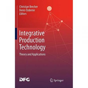 Integrative Production Technology: Theory and Applications