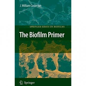 Biofilm Primer: Essential Guide to Biofilm Science and Applications