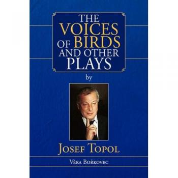 Las Voces de los Pájaros y Otras Obras de Teatro por Josef Topol - Tapa Dura