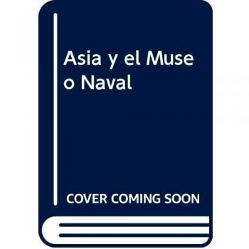 Asia y el Museo Naval