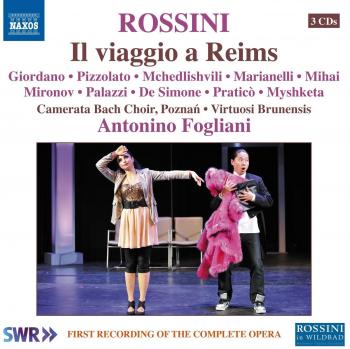 Rossini: The Journey to Reims - Opera Recording (Featuring Giordano, Pizzolato, Mchedlishvili, Poznań Camerata Bach Choir, Virtuosi Brunensis, Fogliani)