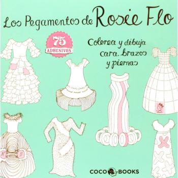 Los Pegamentos de Rosie Flo: Colorea y dibuja cara, brazos y piernas - Roz Streeten