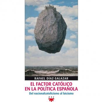 El Factor Católico En La Política Española: Del nacionalcatolicismo al laicismo: 97