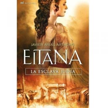 Eitana, la esclava judía - Javier Arias Artacho