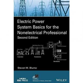 Electric Power System Basics for the Nonelectrical Professional, 2nd Edition