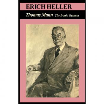 Thomas Mann: The Ironic German - Paperback Edition
