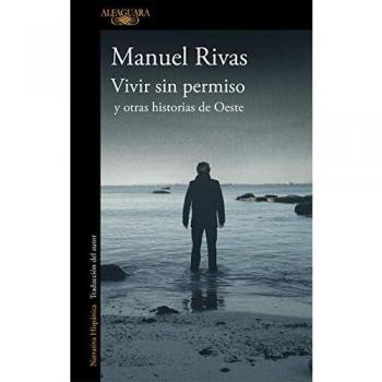 Vivir sin permiso y otras historias de Oeste - Manuel Rivas